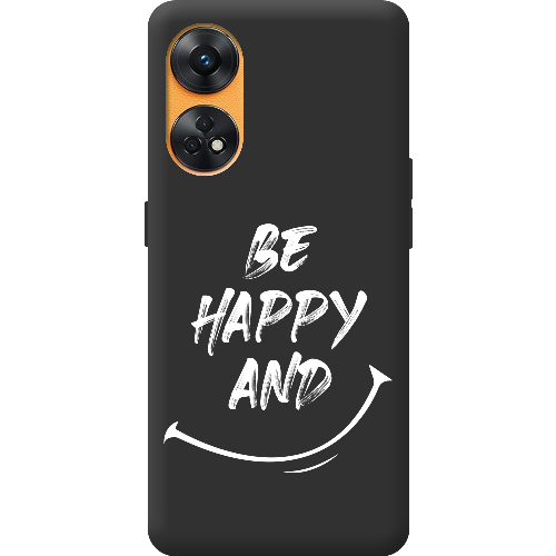 Чехол BoxFace OPPO Reno 8T 4G be happy and