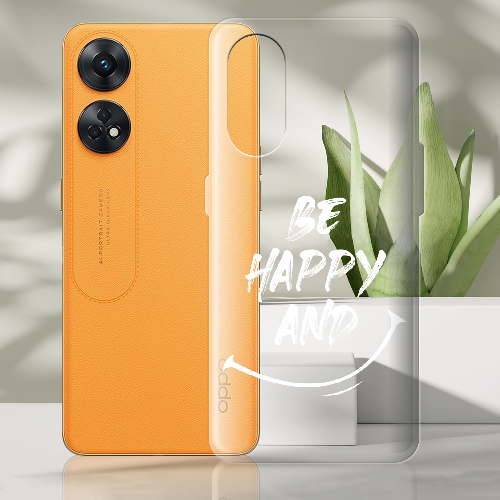 Чехол BoxFace OPPO Reno 8T 4G be happy and