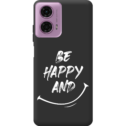 Чехол BoxFace Motorola G24 be happy and