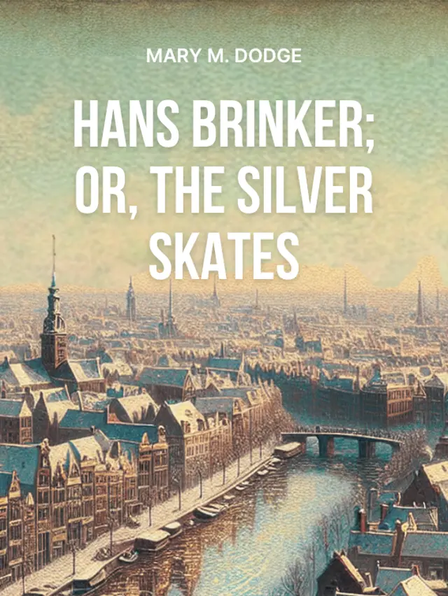 Hans Brinker; Or, The Silver Skates cover