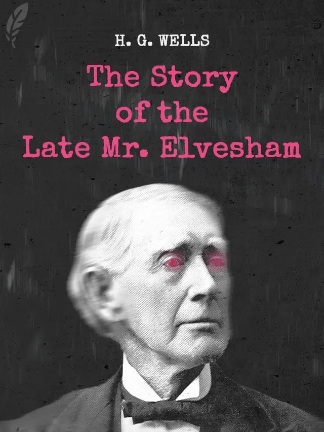 The Story of the late Mr. Elvesham cover