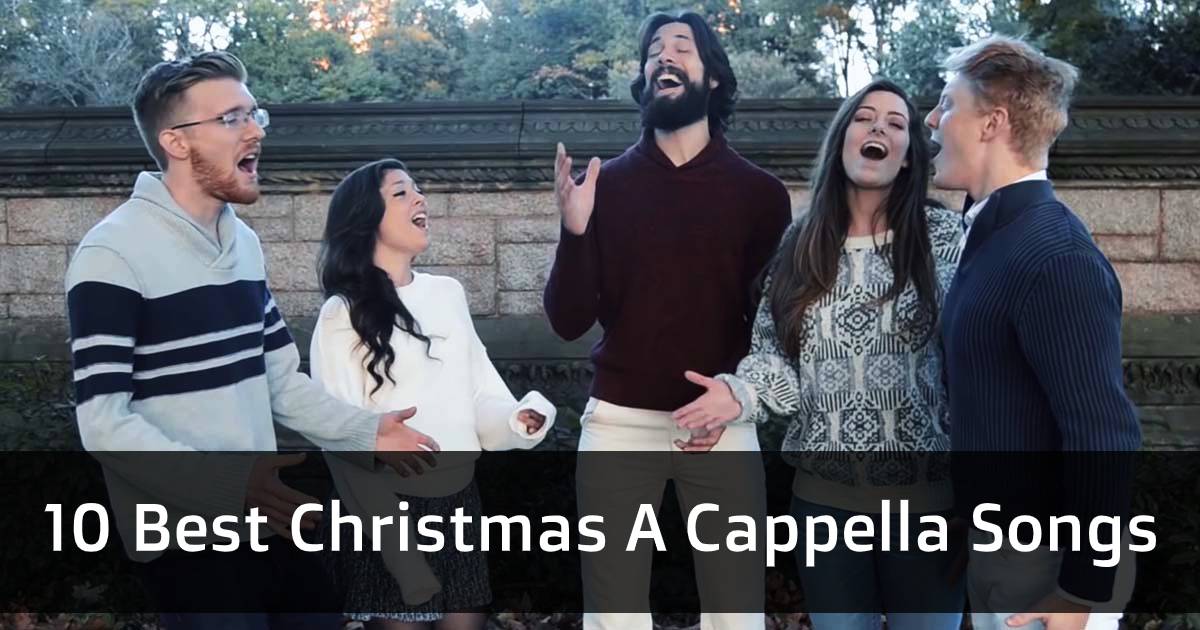 Top 10 A Cappella Christmas Songs FaithPot