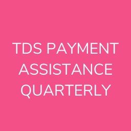 TDS PAYMENT ASSISTANCE QUARTERLY