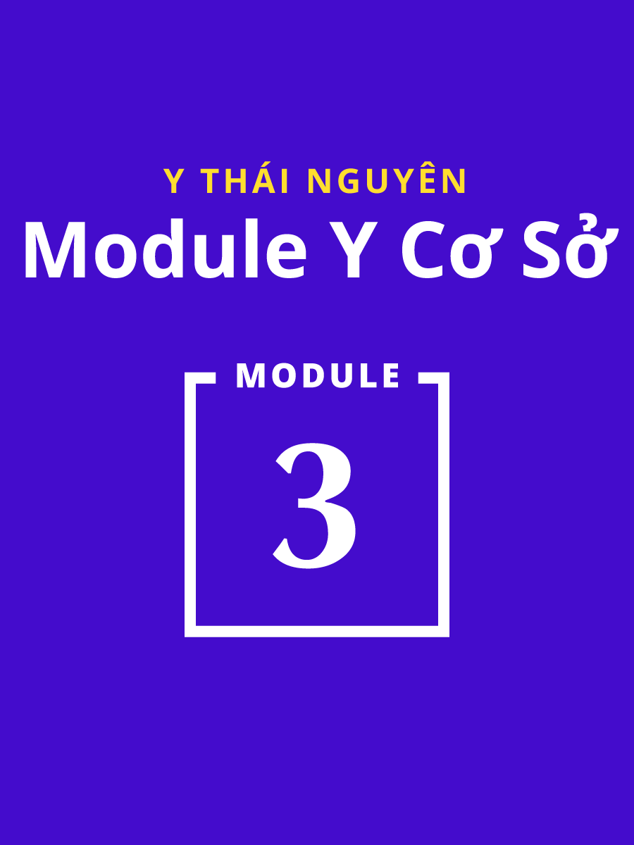 Module Y cơ sở 3 Y Dược Thái Nguyên