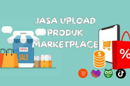 Jasa Upload Produk ke Marketplace atau Toko Online - Jasa Upload Produk Diberbagai Marketplace Dengan Rapi, Detail dan Cepat