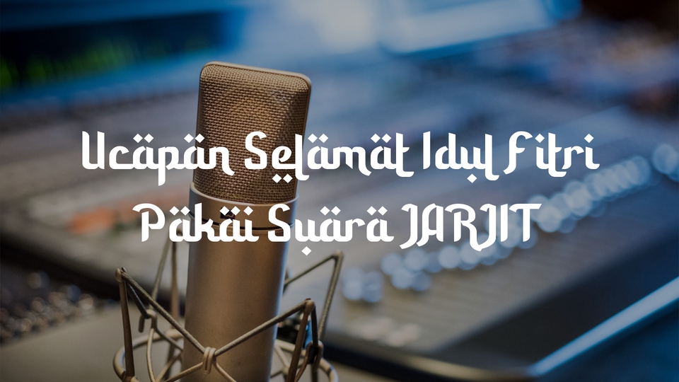 Sulih suara (dubbing, looping) - [CUSTOM] Ucapan Idul Fitri Pakai Suara Jarjit. - 2