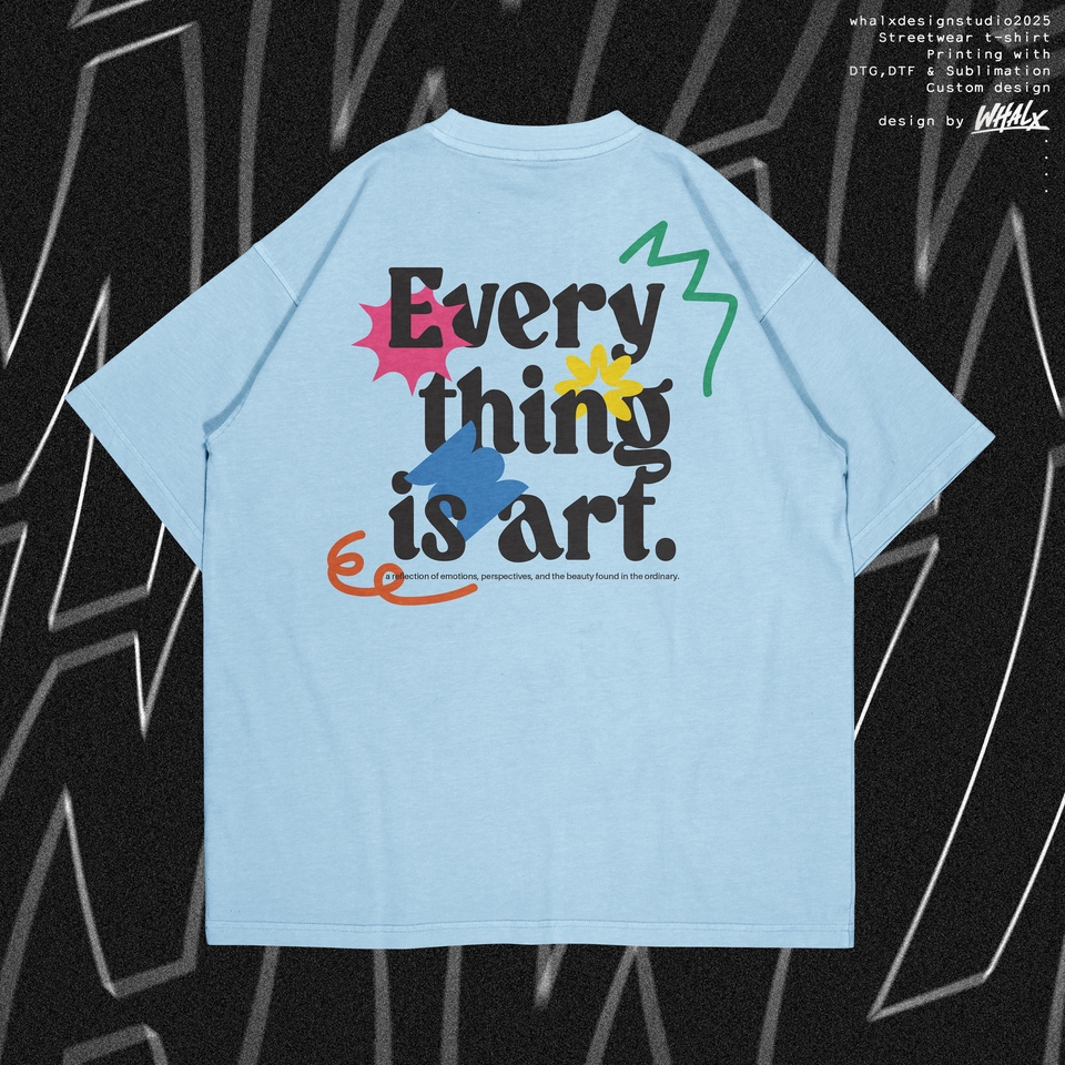 รับสกรีนเสื้อยืด "Everything is art" สีฟ้าอ่อน งานพิมพ์คุณภาพดี ราคาถูก