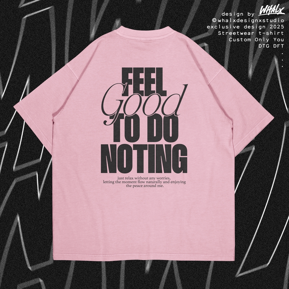 รับสกรีนเสื้อ Feel Good to Do Nothing สกรีนเสื้อยืด สกรีนเสื้อผ้า ดีไซน์สวย