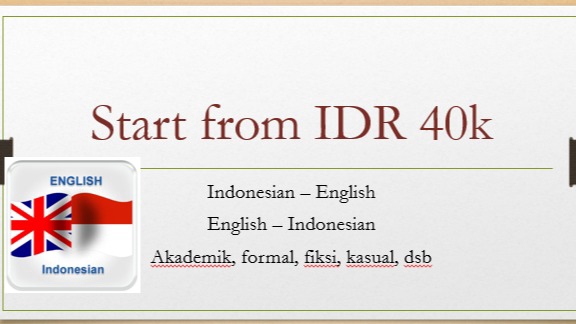 Translate Indonesian - English, English - Indonesian (Akademik, formal, fiksi, kasual, dsb)