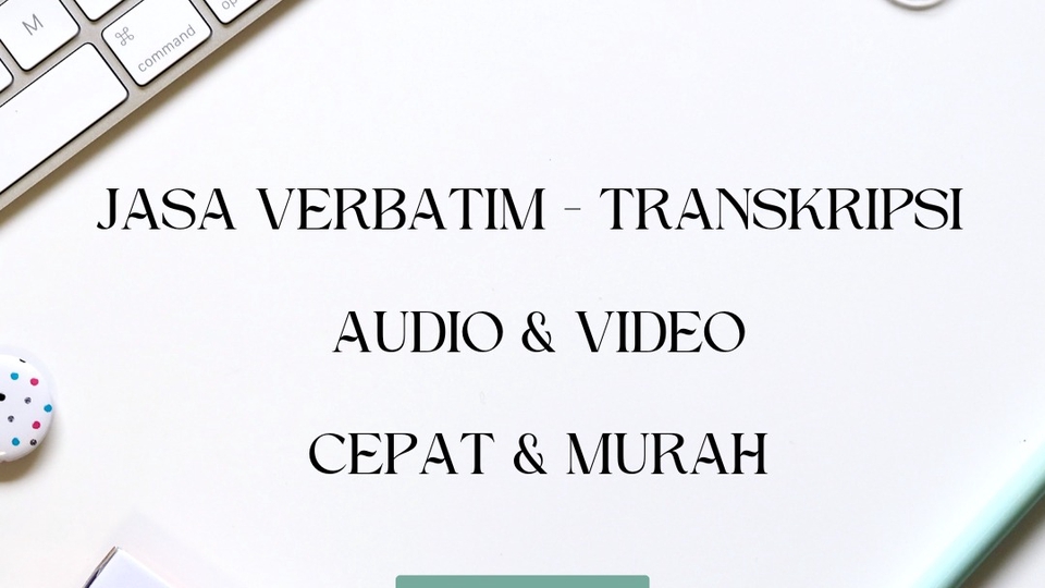 Pengetikan Umum - Jasa Verbatim - Transkripsi Audio & Video , Cepat & Murah - 1