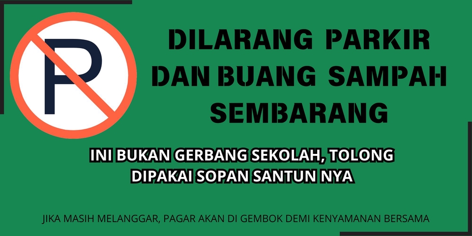 Jasa Desain Logo: Dilarang Parkir dan Buang Sampah Sembarangan, Ini Bukan Gerbang Sekolah, Tolong Dipakai Sopan Santun Nya