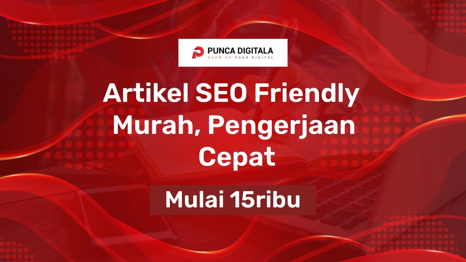 Penulisan Konten - Jasa Penulisan Artikel, Content Writing SEO, Cepat, Murah, Profesional - 1