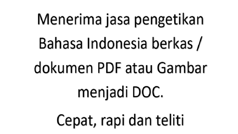 Pengetikan Umum - Jasa Pengetikan Ulang Berkas PDF, Image, Video Ke DOC, Rapi, Teliti dan Cepat - 1