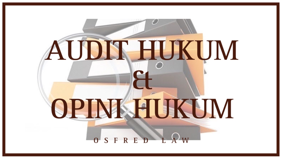 Hukum - Audit Hukum & Opini Hukum (Legal Due Diligence & Legal Opinion) - 1