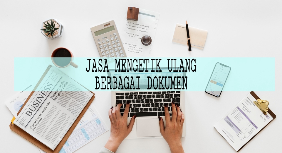 Pengetikan Umum - RAPI DAN AKURAT - Jasa Ketik Segala Macam Dokumen - 2