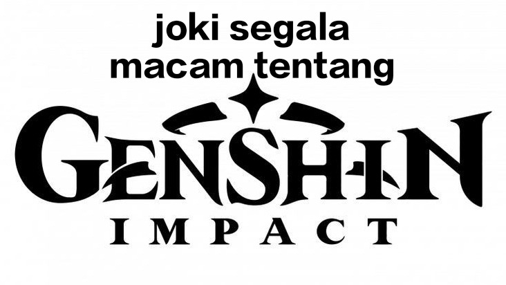 Jasa Joki Genshin Impact Terpercaya - joki genshin impact 
