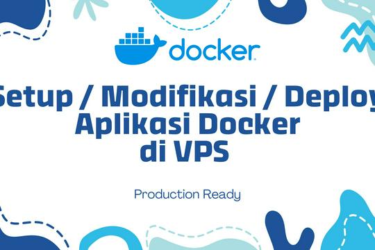 Jasa Pembuatan Website Terbaik dan Profesional - Jasa Setup Server dan Modifikasi Aplikasi untuk Docker di VPS (Production Ready)
