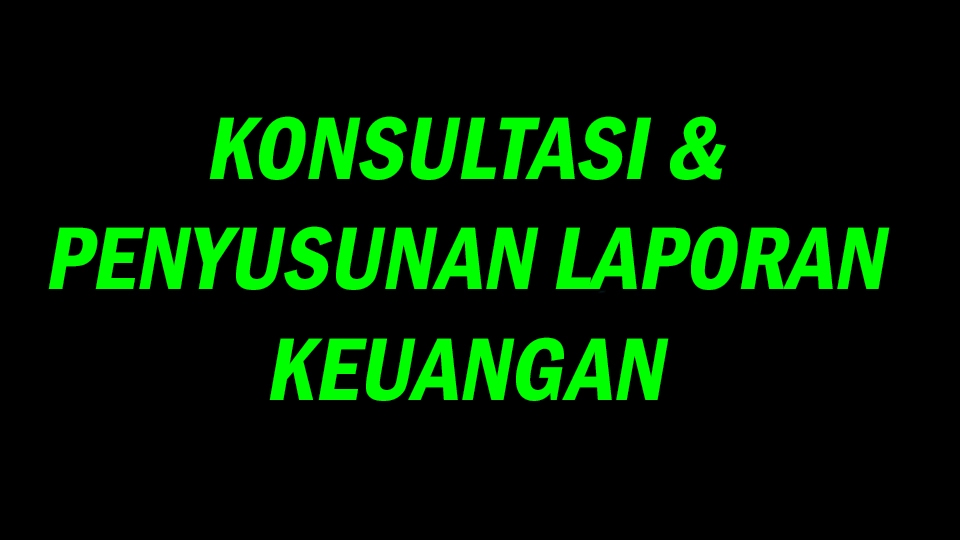 Akuntansi dan Keuangan - KONSULTASI & PENYUSUNAN LAPORAN KEUANGAN - 4