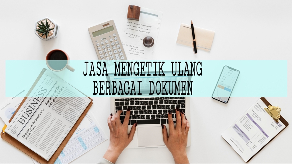 Pengetikan Umum - RAPI DAN AKURAT - Jasa Ketik Segala Macam Dokumen - 7