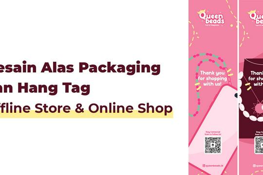 Jasa Pembuatan Motion Graphic & Animasi Explainer - Desain Alas Packaging & Hang Tag untuk Offline Store & Online Shop