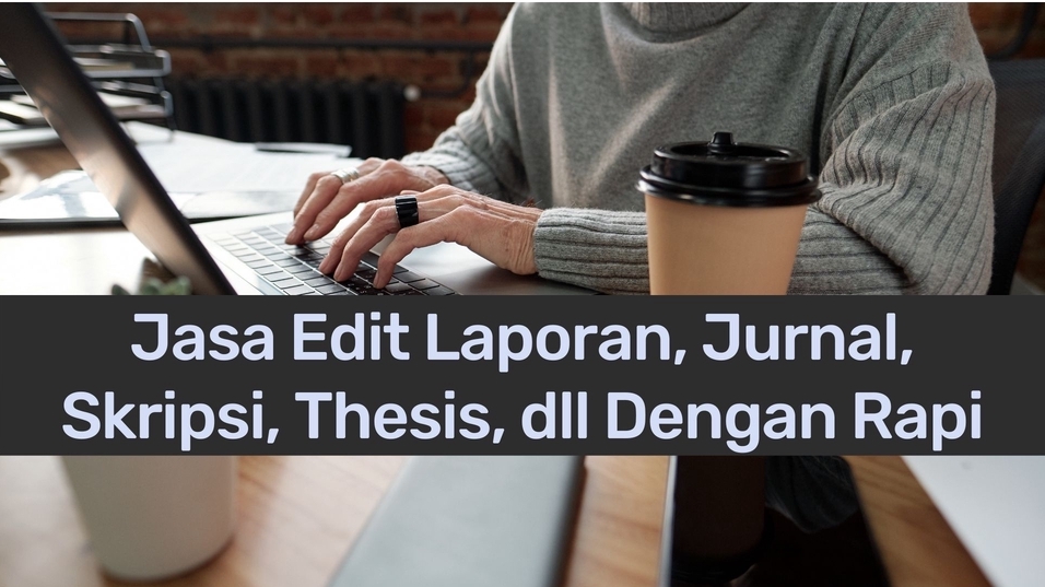 Jasa Lainnya - Jasa Edit Laporan, Jurnal, Skripsi, Thesis, Disertasi, dll Dengan Rapi - 1
