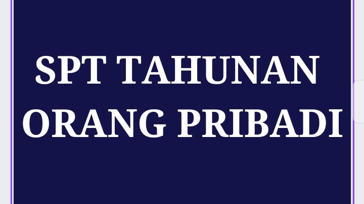 Akuntansi dan Keuangan - PPH TAHUNAN ORANG PRIBADI - 1
