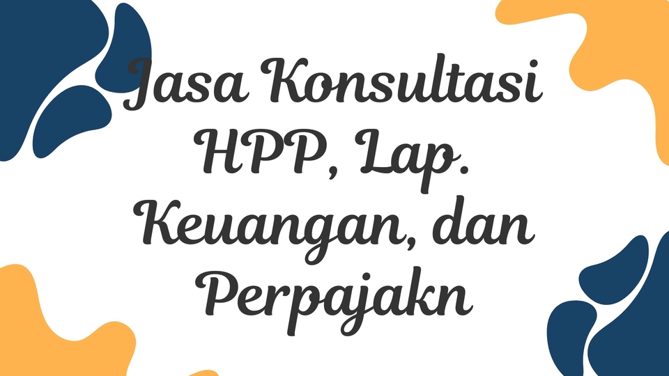 Jasa Konsultasi HPP, Laporan Keuangan, dan Perpajakan, Konsultan Keuangan Terbaik, Konsultan Keuangan Perusahaan, Jasa Konsultan Pajak, Konsultasi Pajak