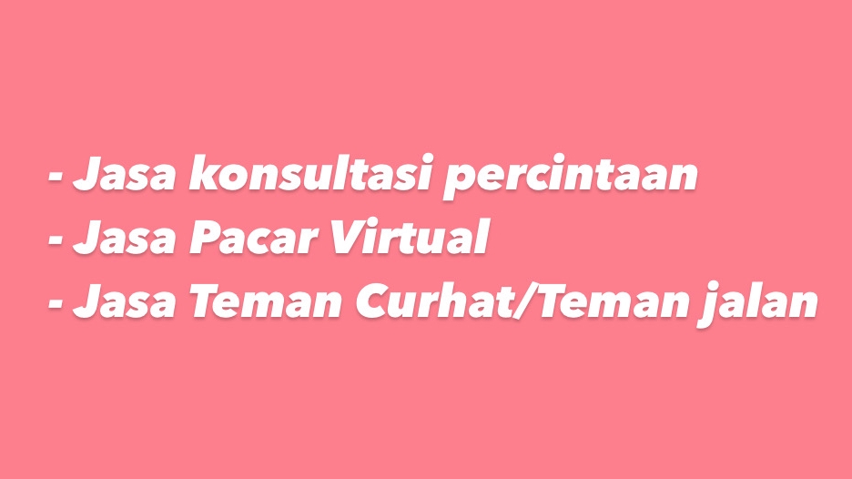 Pengembangan Diri - Jasa konsultasi percintaan/Jasa Pacar Virtual/Jasa Teman Curhat - 1