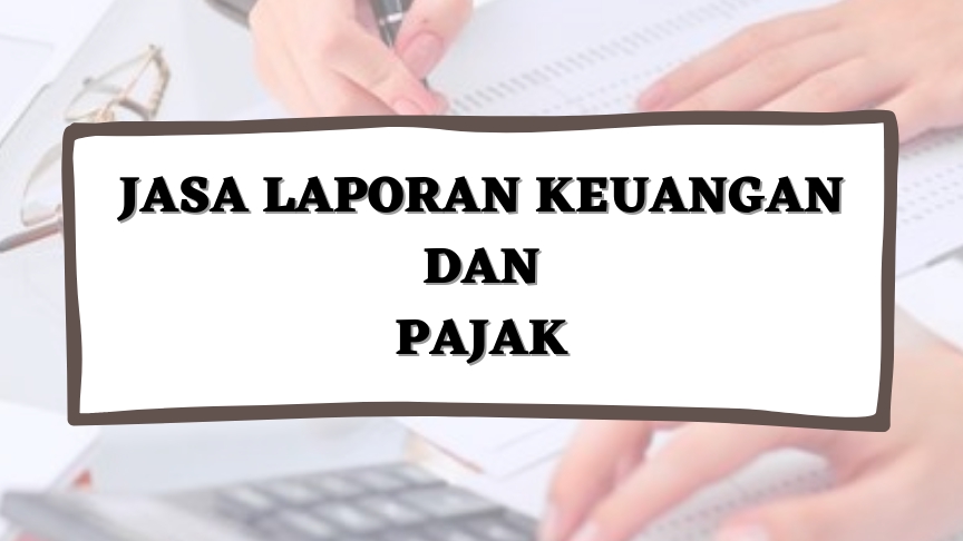 Akuntansi dan Keuangan - Lapor SPT Tahunan Badan / Orang Pribadi - 1