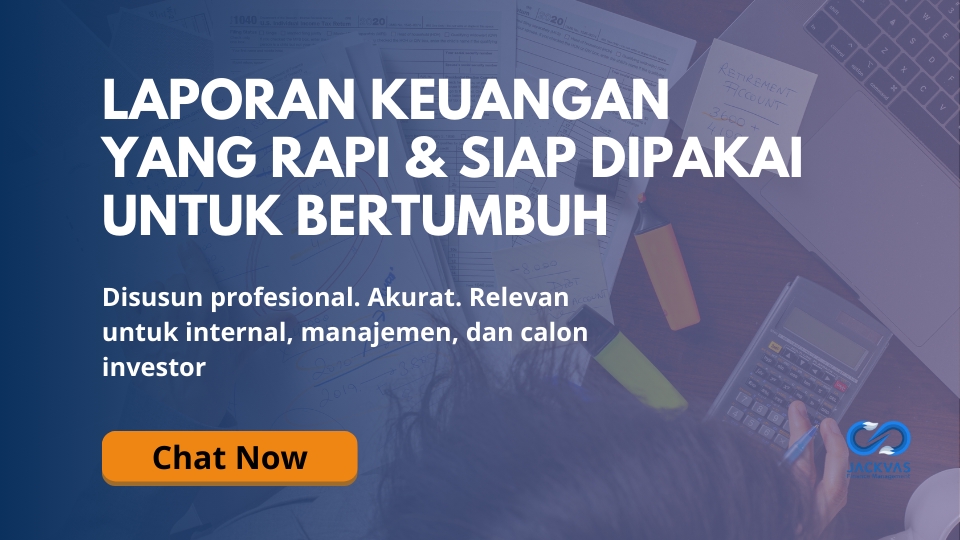 Jasa Pembuatan Laporan Keuangan Rapi dan Siap Dipakai untuk Pertumbuhan Bisnis