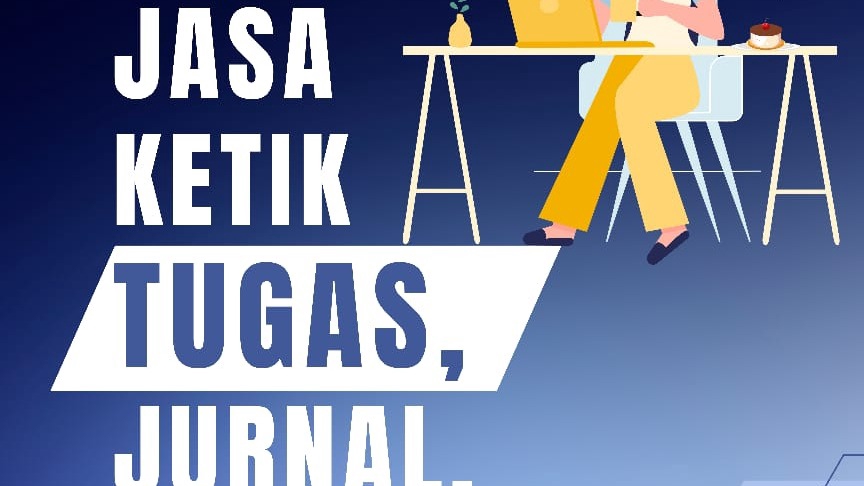 Pengetikan Umum - Assignment, Journal, Thesis Typing Services - 1