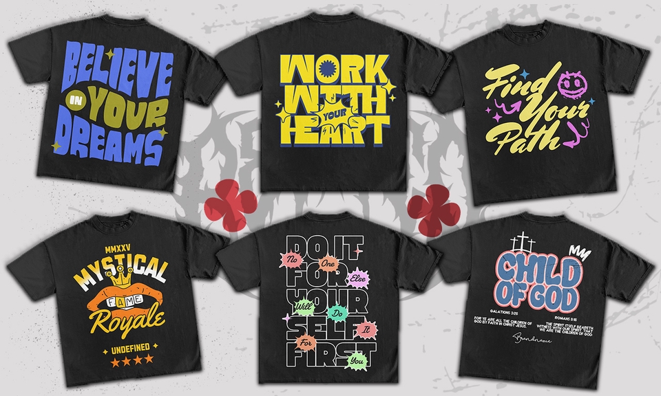 Desain kaos distro dengan berbagai tema seperti believe in your dreams, work with your heart, find your path, mystical royale, do it for your self first, dan child of god.