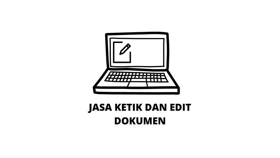 Pengetikan Umum - Jasa Ketik dan Edit Dokumen - 1