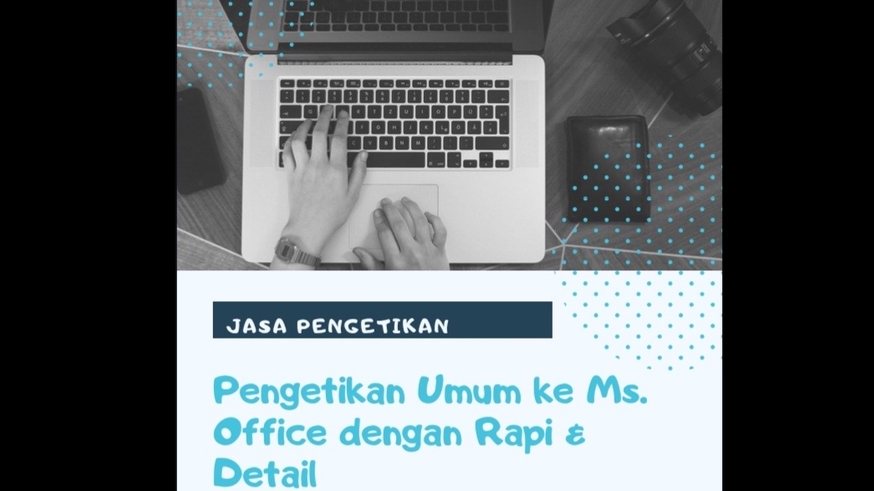 Pengetikan Umum - Pengetikan Umum / Ulang PDF, JPG Ke Ms. Word, Excel atau PPT dengan Rapi & Detail - 1