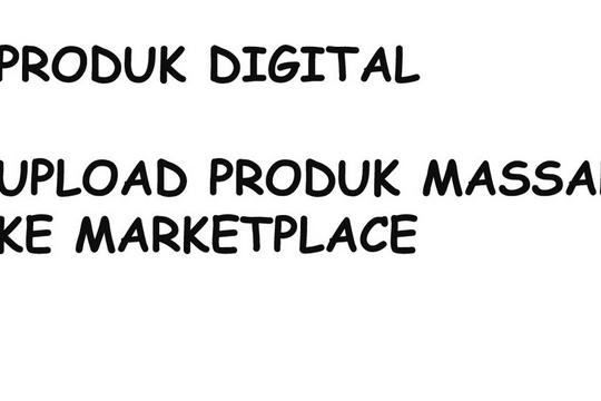 Jasa Upload Produk ke Marketplace atau Toko Online - Produk Digital Upload Produk ke Antar Marketplace