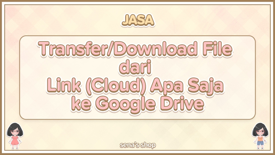 Jasa Lainnya - JASA Transfer/Download File dari Link Apa Saja ke Google Drive - 1
