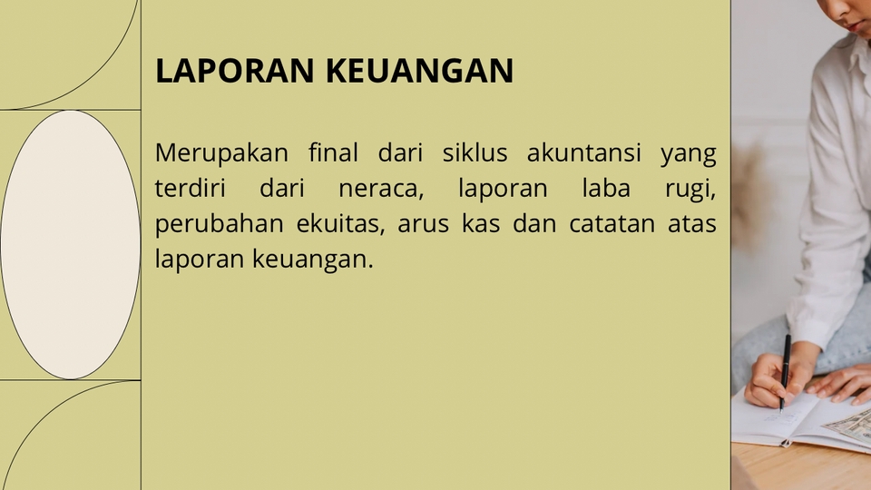 Jasa Pembuatan Laporan Keuangan, Laporan keuangan merupakan hasil akhir dari siklus akuntansi yang terdiri dari neraca, laporan laba rugi, perubahan ekuitas, arus kas dan catatan atas laporan keuangan.