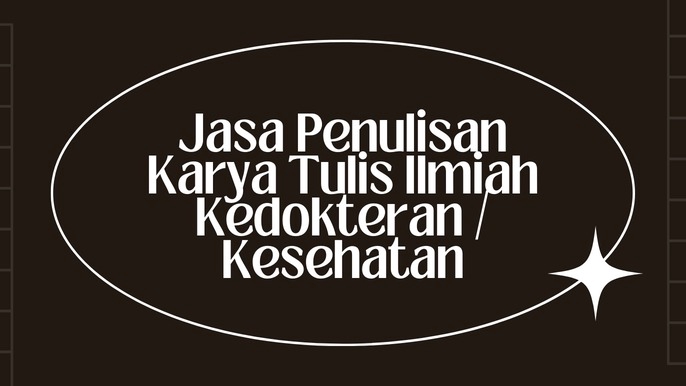 Penulisan Konten - Jasa Penulisan Karya Tulis Ilmiah Kedokteran / Kesehatan / Medis - 1