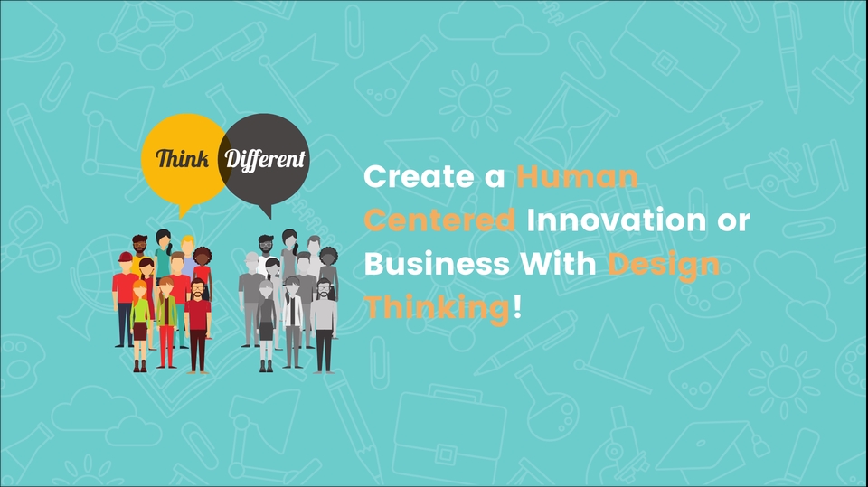 Mulai Bisnis/Start-up - Create a Human Centered Innovation or Business With Design Thinking! - 1