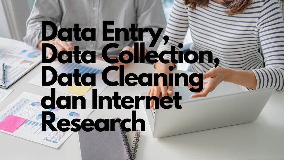 Jasa data entry, pengumpulan data, cleaning data dan riset internet.