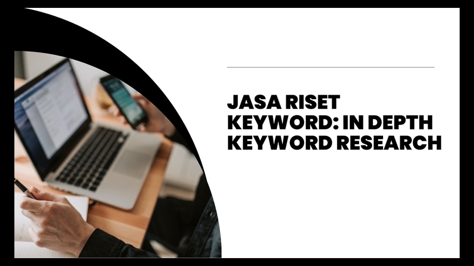 Riset Pemasaran - Jasa Riset Keyword: In – Depth SEO Keyword Research - 1