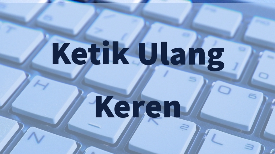 Pengetikan Umum - Ketik Ulang Keren - 1