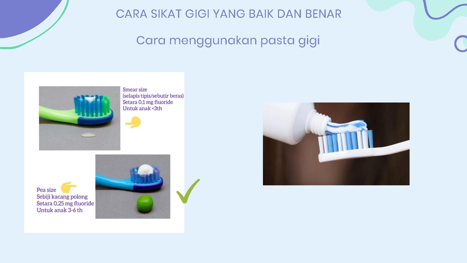 Cara menggunakan pasta gigi untuk sikat gigi anak-anak dengan contoh pasta gigi pea size dan smear size