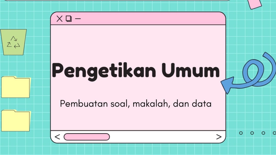 Pengetikan Umum - Pengetikan umum. Soal SD SMP SMA, makalah, proposal. - 1