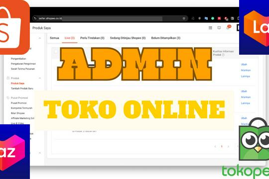 Jasa Upload Produk ke Marketplace atau Toko Online - ADMIN TOKO ONLINE -SAYA MEMBUKA JASA UNTUK UPDATE PRODUK, HARGA PRODUK, FOTO PRODUK UNTUK E-COMMERCE