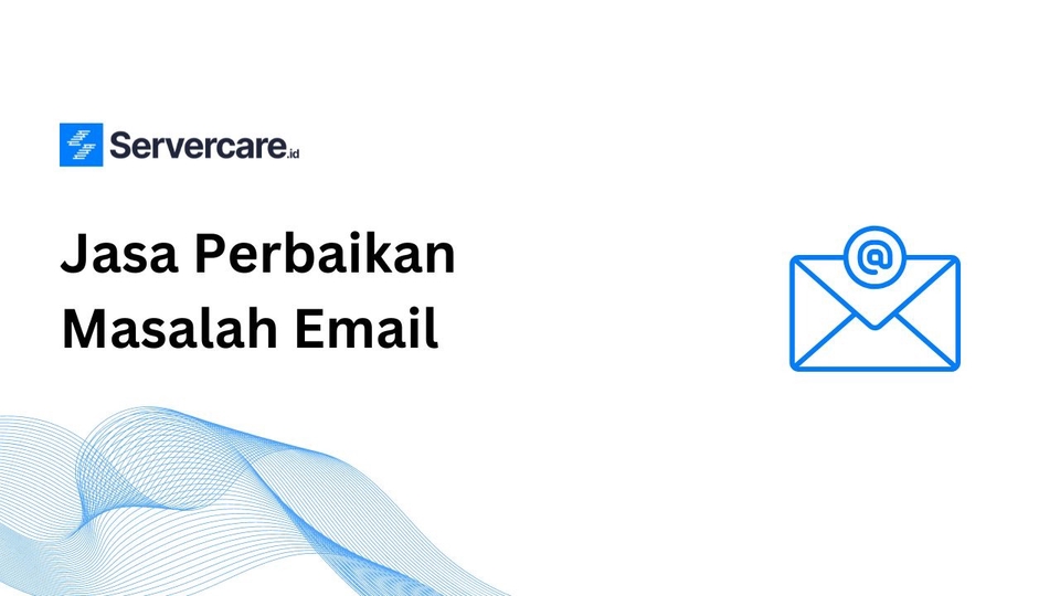 Jasa perbaikan email Servercare, solusi masalah email Anda.  Teknisi komputer panggilan.