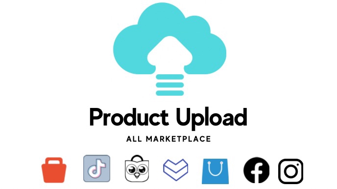Jasa Upload Produk ke Marketplace atau Toko Online - Upload Produk Toko Online ke Marketplace / Omnichanel / Sosmed