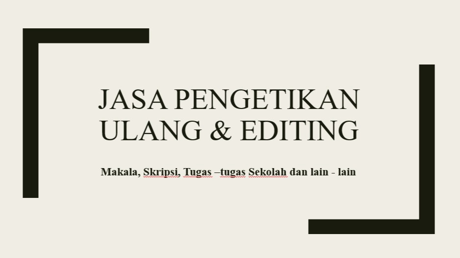 Jasa Pengetikan Online Cepat dan Akurat - Jasa Pengetikan Ulang dan Editing Skripsi (Dafta isi, tabel , Gambar dan Penomoran Halaman).