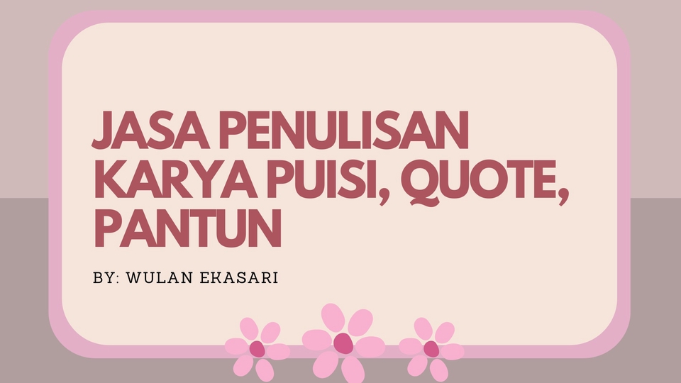 Penulisan Konten - Jasa Tulis Puisi, Quote dan Pantun - 1