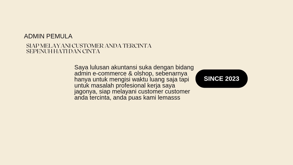 Jasa admin online shop, siap melayani customer Anda sepenuh hati dan cinta, dengan pengalaman dan keahlian dalam bidang admin e-commerce dan olshop.